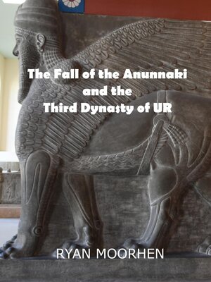 cover image of The Fall of the Anunnaki and the Third Dynasty of UR
